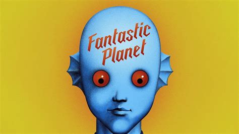 fantastic planet nudity|Criterion Film Club Week 36 Discussion: Fantastic Planet ...